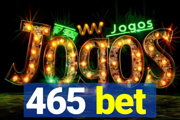 465 bet